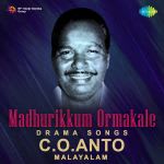 Madhurikkum Ormakale-Drama Songs - C.O. Anto