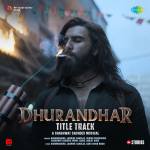 Dhurandhar - Title Track - Dhurandhar