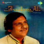 Ghulam Ali Live Concert Vol 1