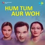 Hum Tum Aur Woh