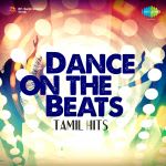 Dance on the Beats - Tamil Hits