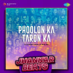 Phoolon Ka Taron Ka - Jhankar Beats