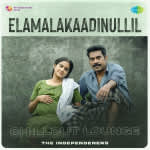 Elamalakaadinullil - Chillout Lounge