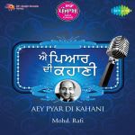 Sada Punjab Aey Payar Di Kahani - Mohd Rafi