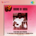 Drums Of India - Ustad Ahmedjan Thirakwa