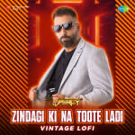 Zindagi Ki Na Toote Ladi - Vintage Lofi