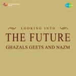 Looking Into The Future Ghazals Geets And Nazm