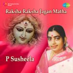 Raksha Raksha Jagan Matha - P.Susheela