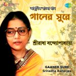 Gaaner Sure - Sreeradha Banerjee