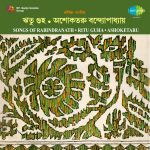 Songs Of Rabindranath Ritu Guha Ashoketaru