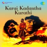 Karai Kadantha Kurathi