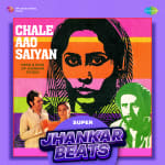 Chale Aao Saiyan - Super Jhankar Beats