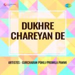 Dukhre Chareyan De