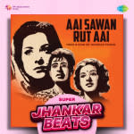 Aai Sawan Rut Aai - Super Jhankar Beats