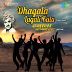 Dhagala Lagali Kala - Tapori Gaani