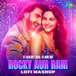 Rocky Aur Rani - LoFi Mashup