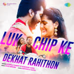 Luk Chip Ke Dekhat Rahithon