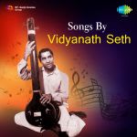 SONGS BY VIDYANATH SETH