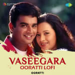 Vaseegara - Ooratti Lofi