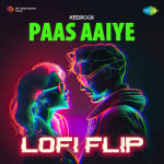Paas Aaiye - LoFi Flip