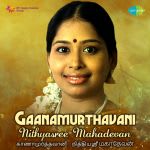 Gaanamurthavani - Nithyasree Mahadevan