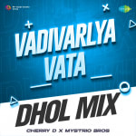 Vadivarlya Vata - Dhol Mix