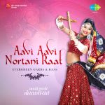 Aavi Aavi Nortani Raat - Evergreen Garba & Raas