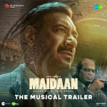 The Musical Trailer - Maidaan