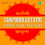Sampoorn Gayatri Shukra Shani Ravivaar