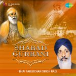 Shabad Gurbani Bhai Tarlochan Singh Ragi