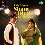 Ekk Albela - Sham Dhale