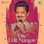 Only Udit Narayan