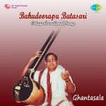 Bahudoorapu Batasari - Ghantasala
