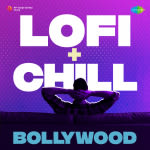Lofi Chill - Bollywood
