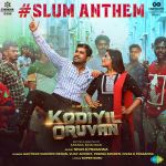Slum Anthem - Kodiyil Oruvan
