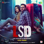 Title Track - LSD (Laal Suitcase Ta Dekhechen)