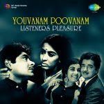 Youvanam Poovanam - Listeners Pleasure