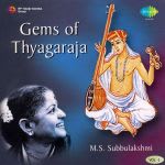 Gem Of Thyagaraja - M. S. Subbulakshmi Vol. 1