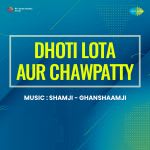 Dhoti Lota Aur Chawpatty