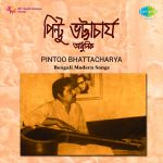 Bengali Modern Songs - Pintoo Bhattacharya