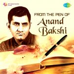 From the Pen of Anand Bakshi