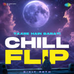 Taare Hain Barati Chill Flip