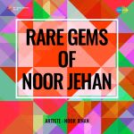 Rare Gems Of Noor Jehan