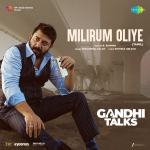 Milirum Oliye - Gandhi Talks (Tamil)