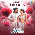 Jaana Hairaan Sa - Game Changer (Hindi)