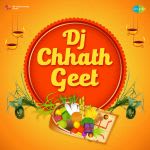 DJ Chhath Geet