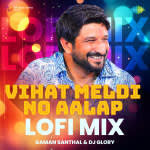 Vihat Meldi No Aalap - LoFi Remix