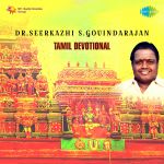 Tamil Devotional - Dr Seerkhazi S Govindrajan