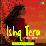 Ishq Tera Lofi Ambient