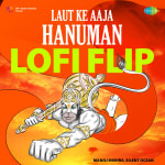 Laut Ke Aaja Hanuman - LoFi Flip